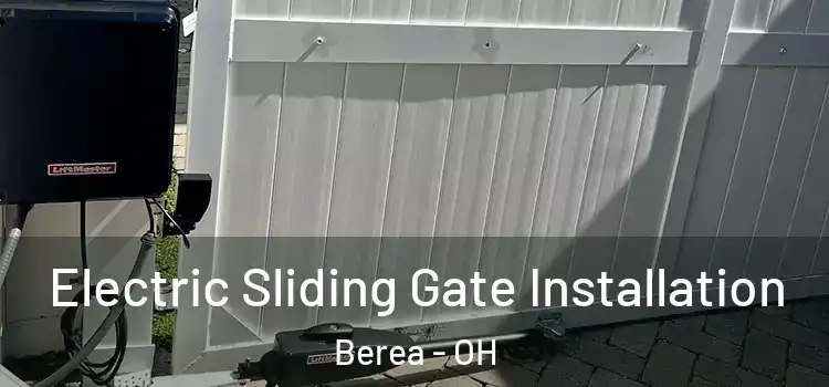 Electric Sliding Gate Installation Berea - OH