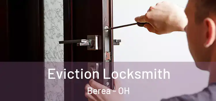  Eviction Locksmith Berea - OH