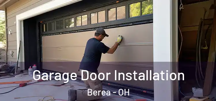  Garage Door Installation Berea - OH
