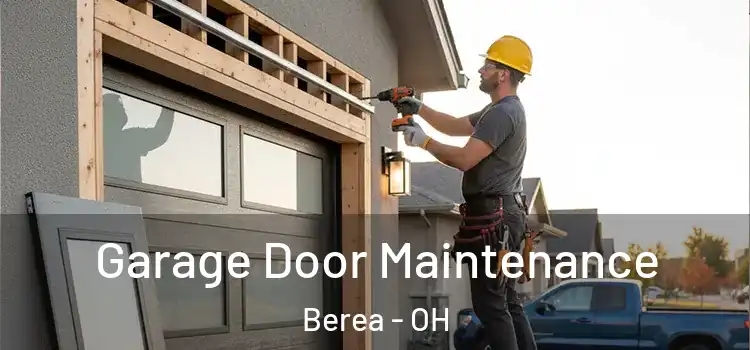  Garage Door Maintenance Berea - OH