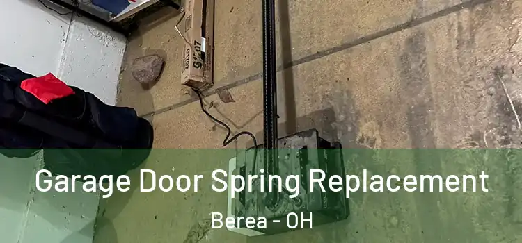  Garage Door Spring Replacement Berea - OH