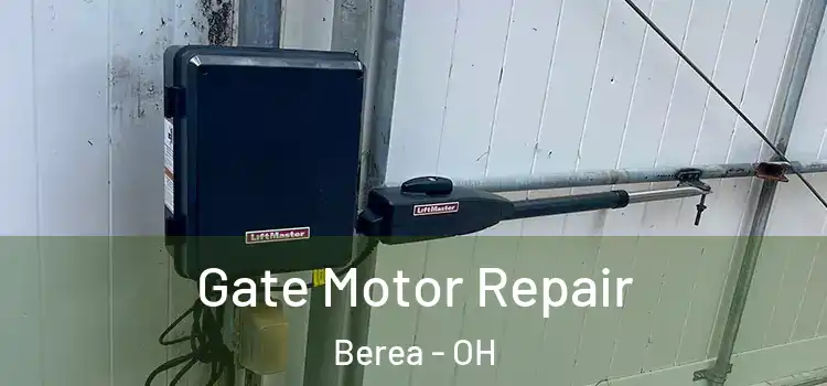  Gate Motor Repair Berea - OH