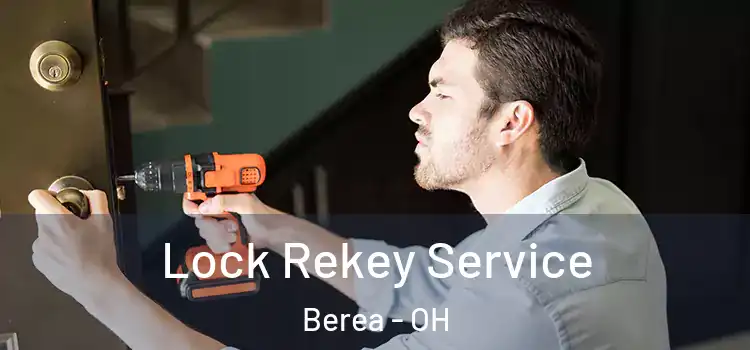  Lock Rekey Service Berea - OH