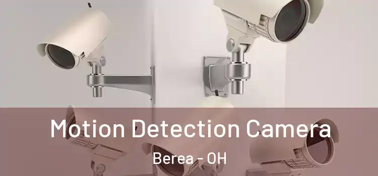  Motion Detection Camera Berea - OH