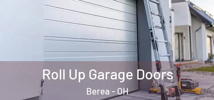  Roll Up Garage Doors Berea - OH