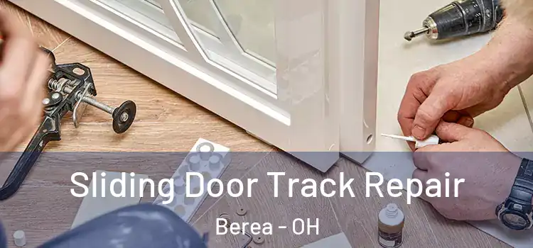 Sliding Door Track Repair Berea - OH