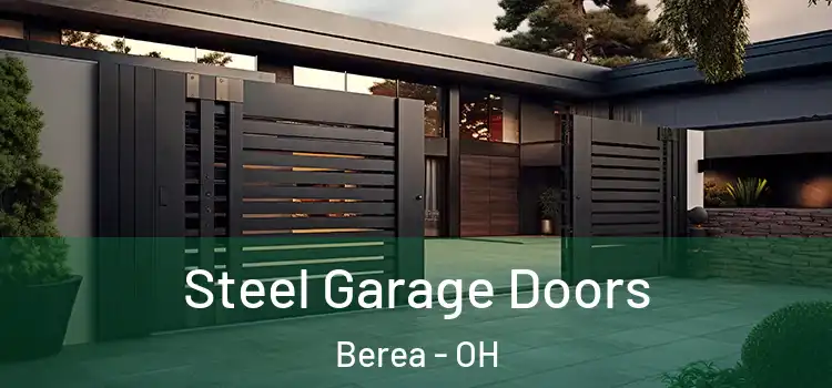 Steel Garage Doors Berea - OH